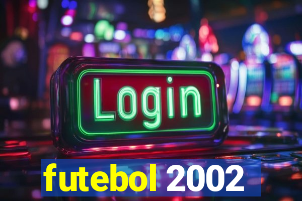 futebol 2002